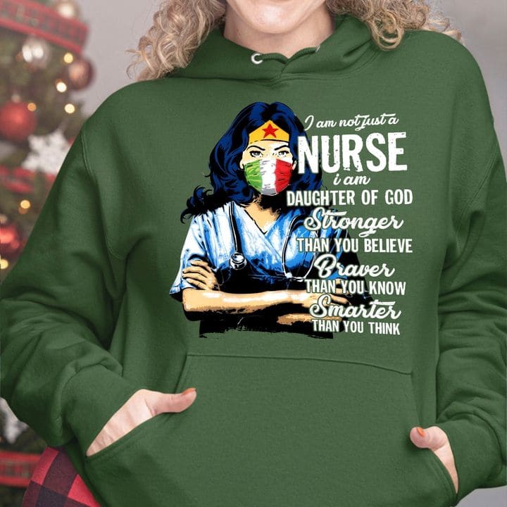 Italy Nurse - I am not just a nurse i am daughter of god stronger than you believe braver than you know smarter than you think