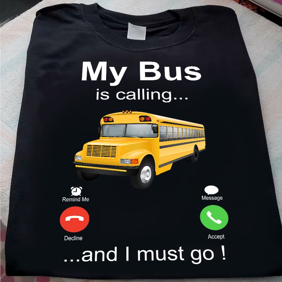 Bus Graphic T-shirt - My bus is calling and i must go