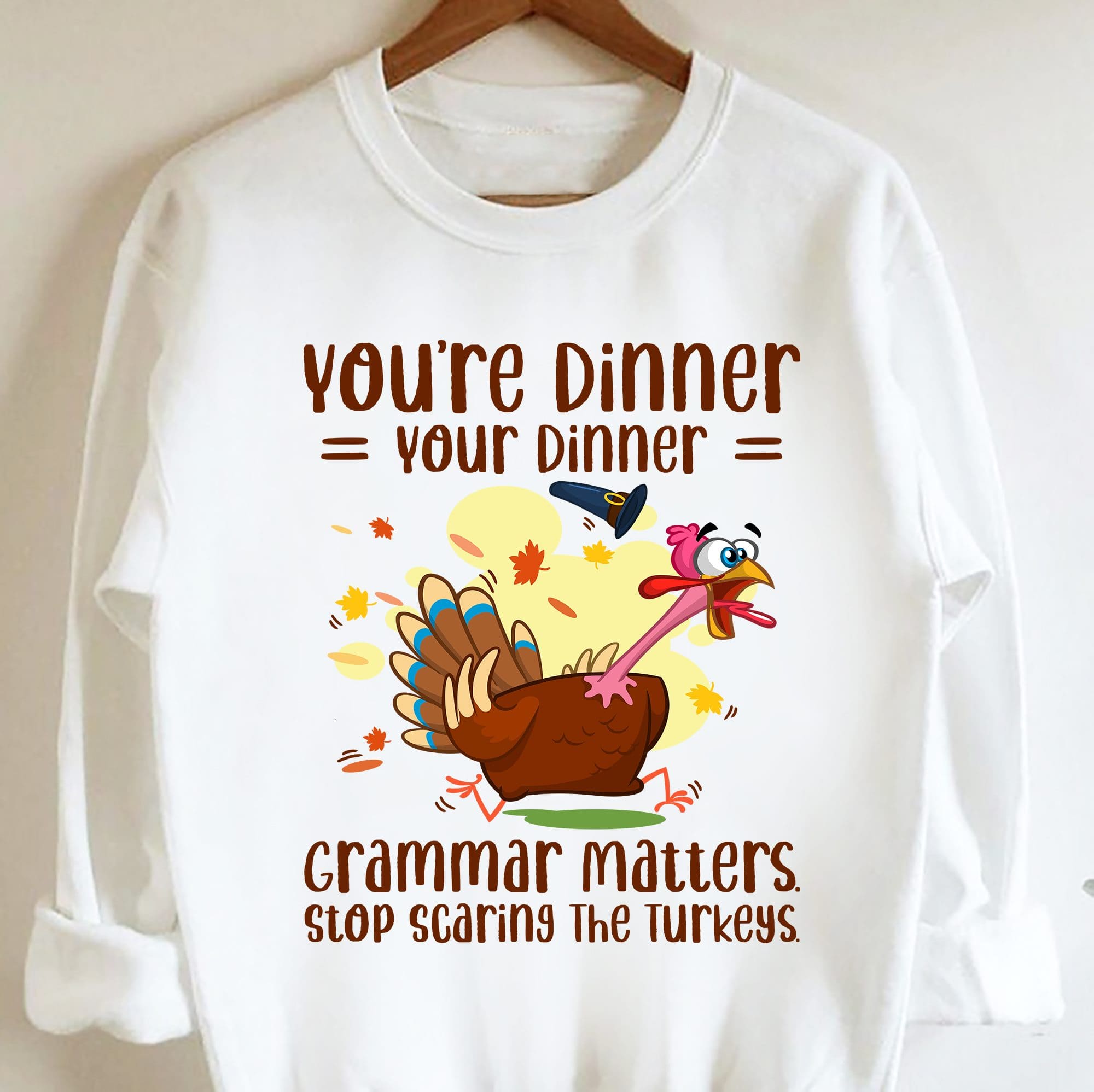 Funny Turkey Thanksgiving Gift - You're dinner your dinner grammar matters stop scaring the turkeys