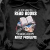 Books Graphic T-shirt - I just want to read books and ignore all my adult problems