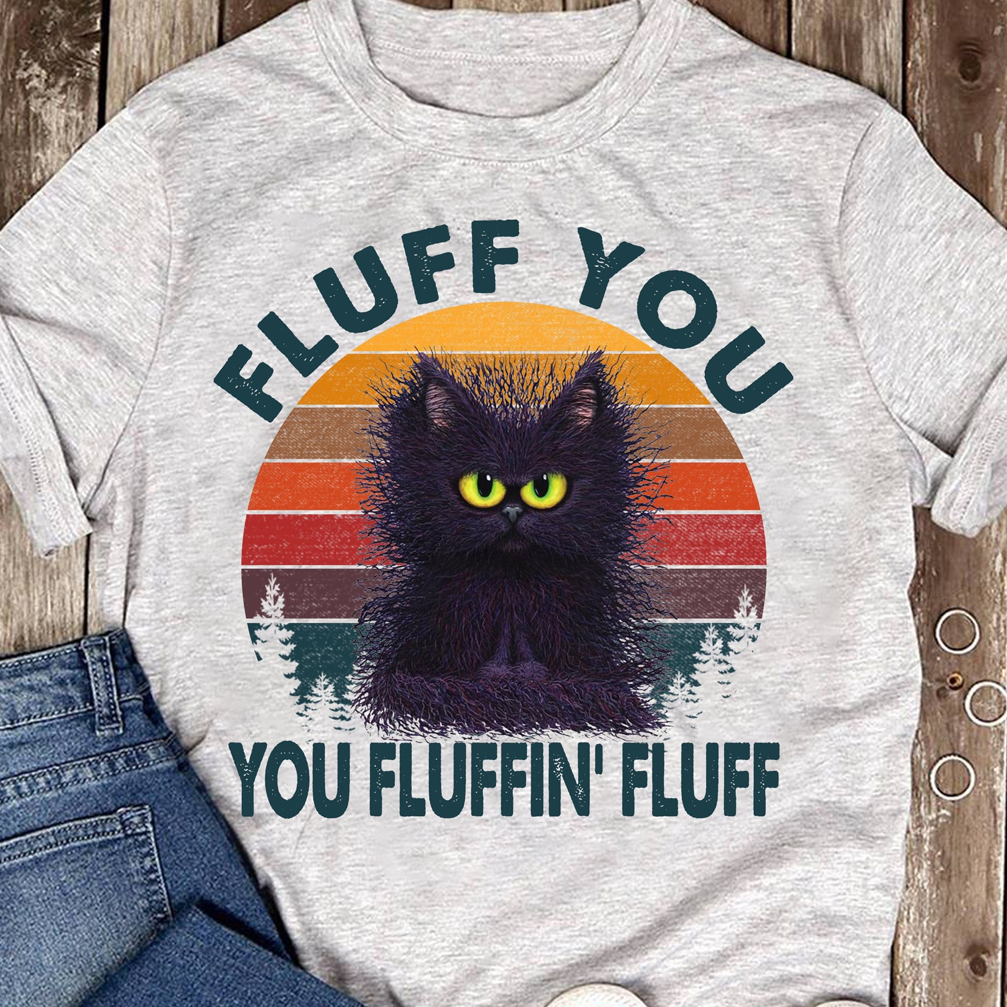 Fluff Cat - Fluff you you fluffin' fluff