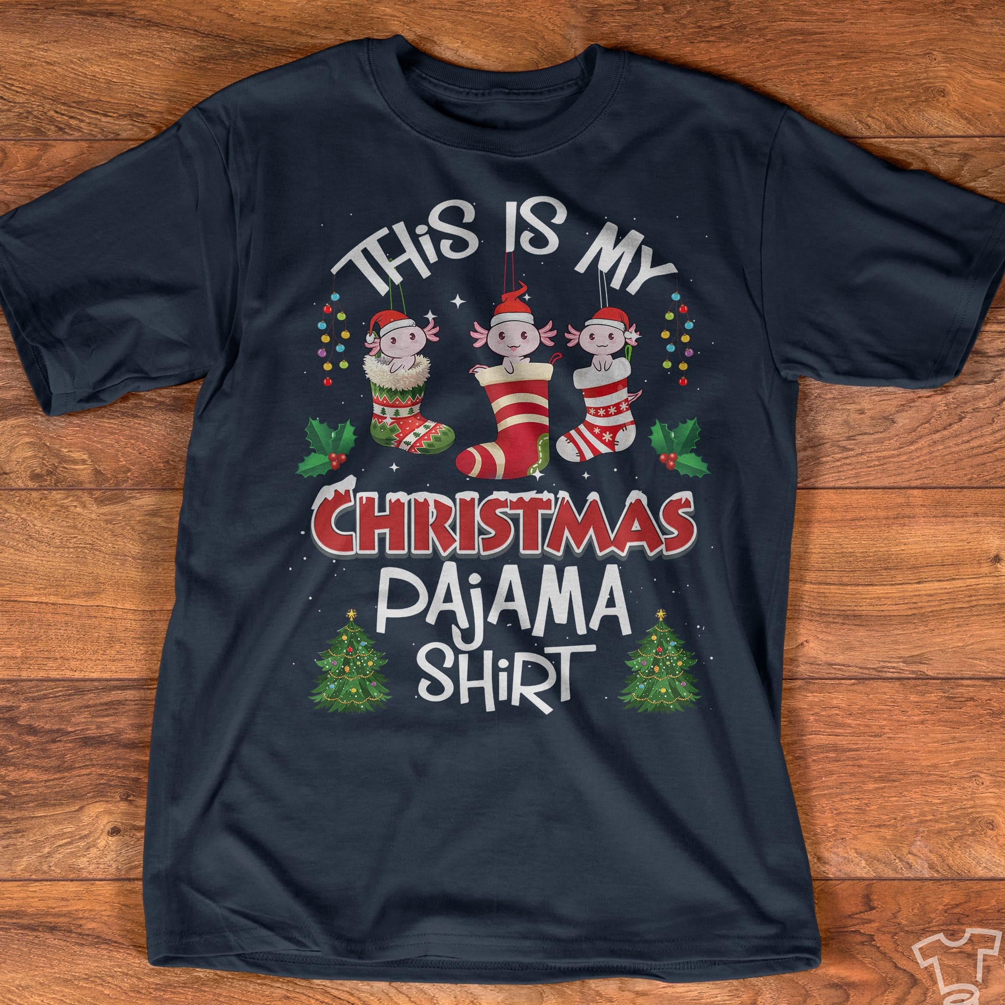 Mexico Axolotl Santa Hat Christmas Stocking - This is my christmas pajama shirt