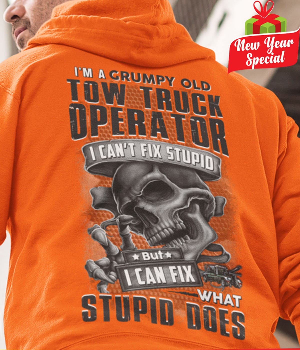 Tow Truck Operator Skull - I'm a grumpy old tow truck operator i can't fix stupid but i can fix what stupid does