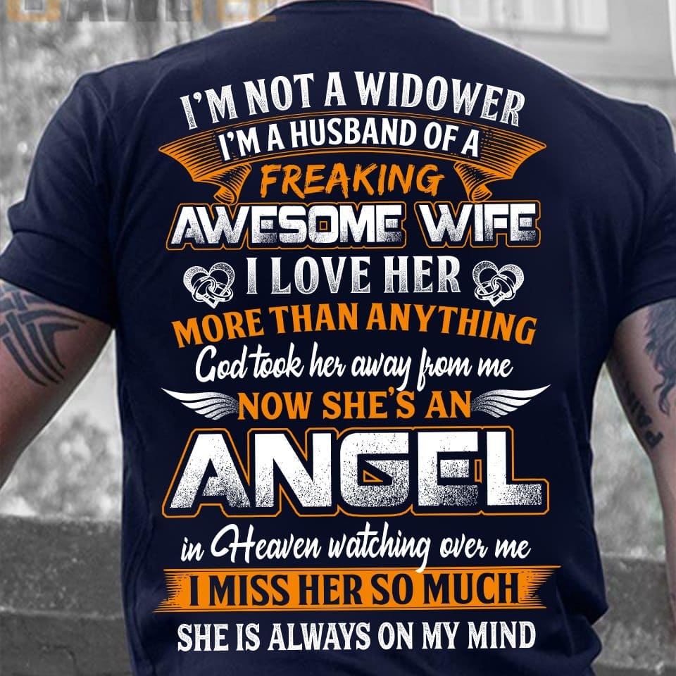I'm not a widower i'm a husband of a awesome wife i love her more than anything god took her away from me now she's an angel