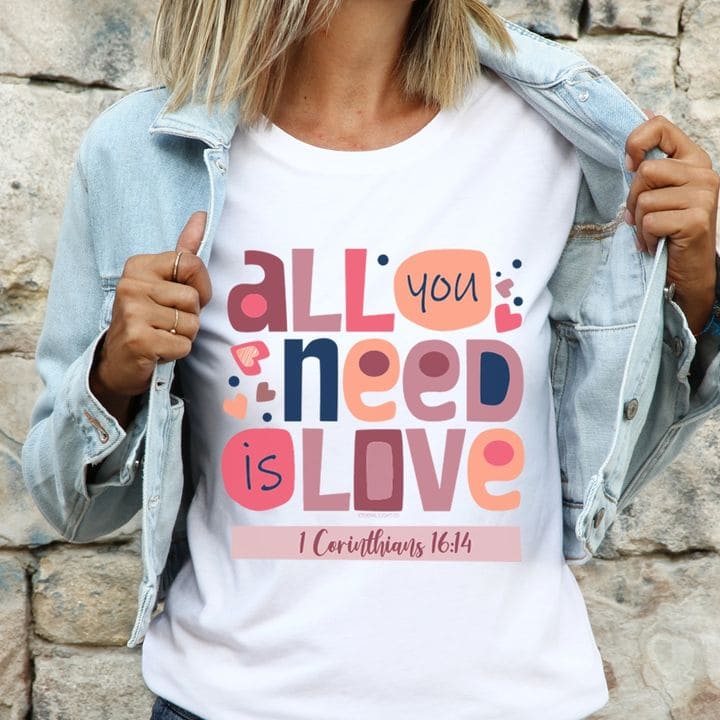 All you need is love 1 corinthians 16 14