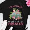 Couple Flamingo Camping - I'm retired my job is to get firewood