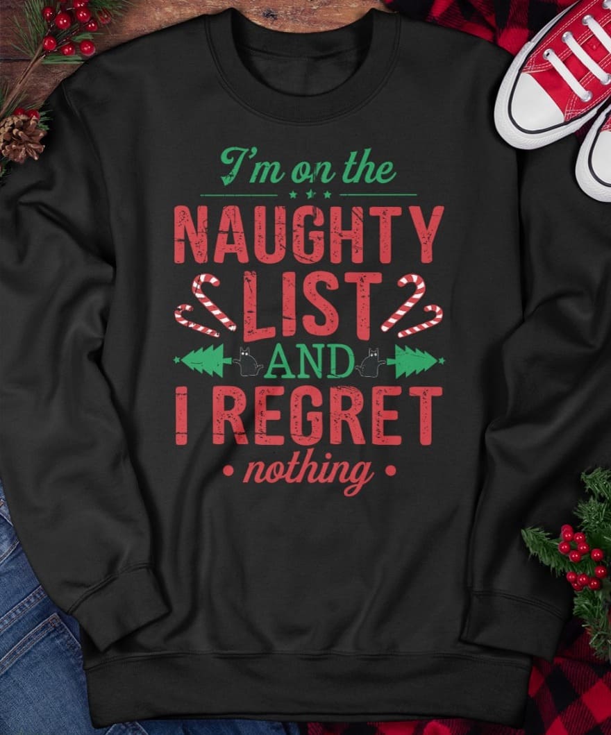 I'm on the naughty list and i regreat nothing