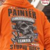 Painter Skull - I'm a grumpy old painter i can't fix stupid but i can fix what stupid does