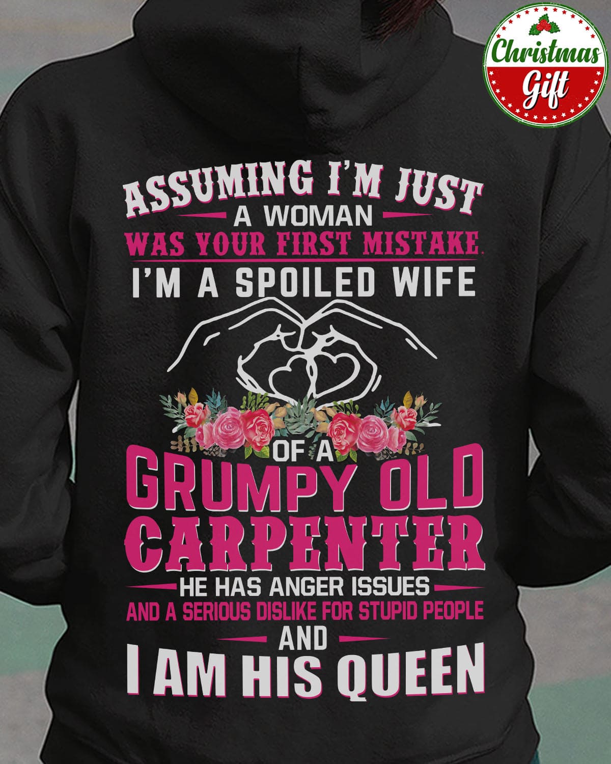 Assuming i'm just a woman was first mistake i'm a spoiled wife of grumpy old carpenter