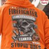 Firefighter Skull - I'm a grumpy old firefighter i can't fix stupid but i can fix what stupid does