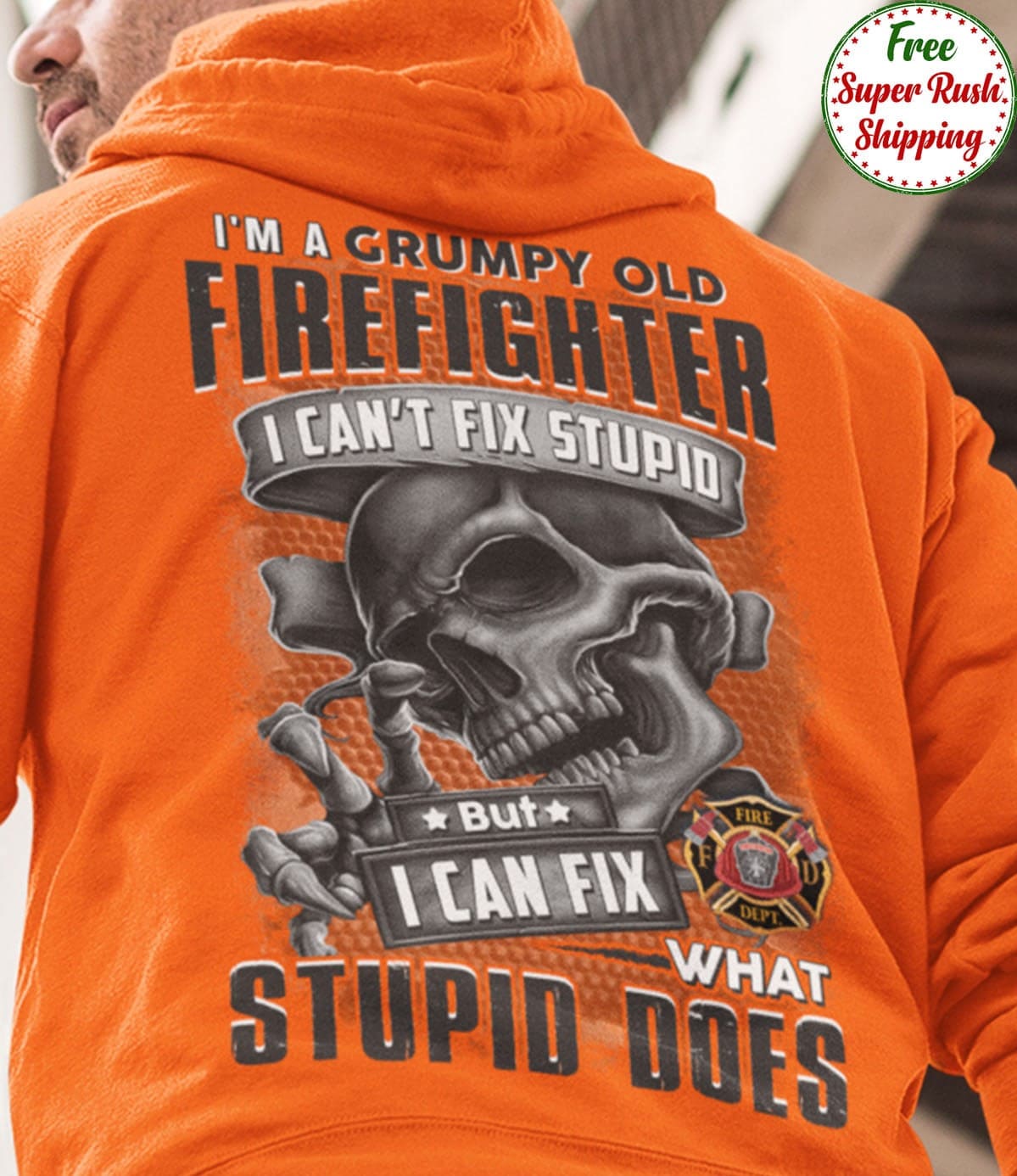 Firefighter Skull - I'm a grumpy old firefighter i can't fix stupid but i can fix what stupid does