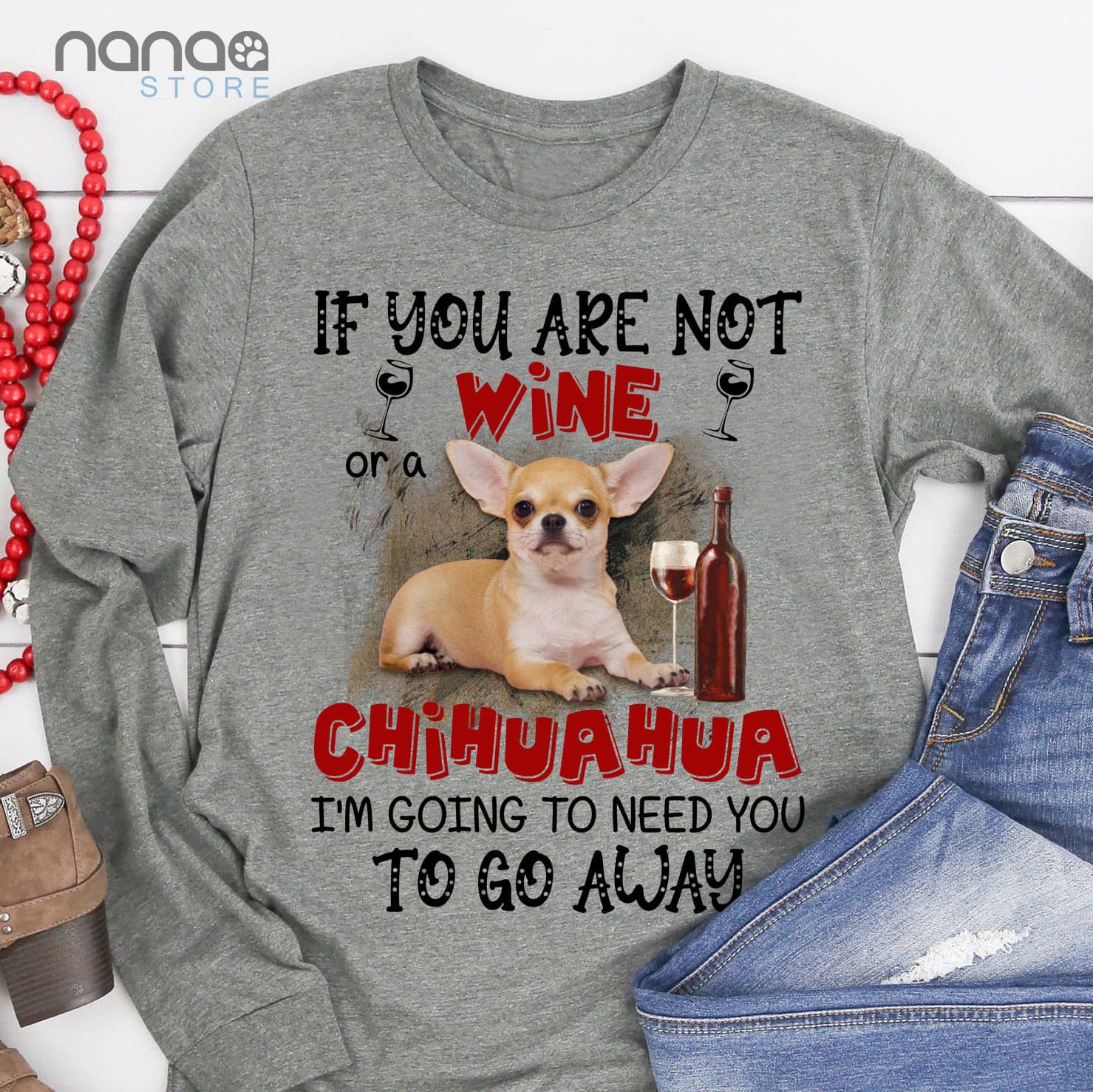Chihuahua Wine - If you are not wine or a chihuahua i' going to need you to go away