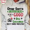 Dear santa i really did try to be a good dog groomer but this mouth