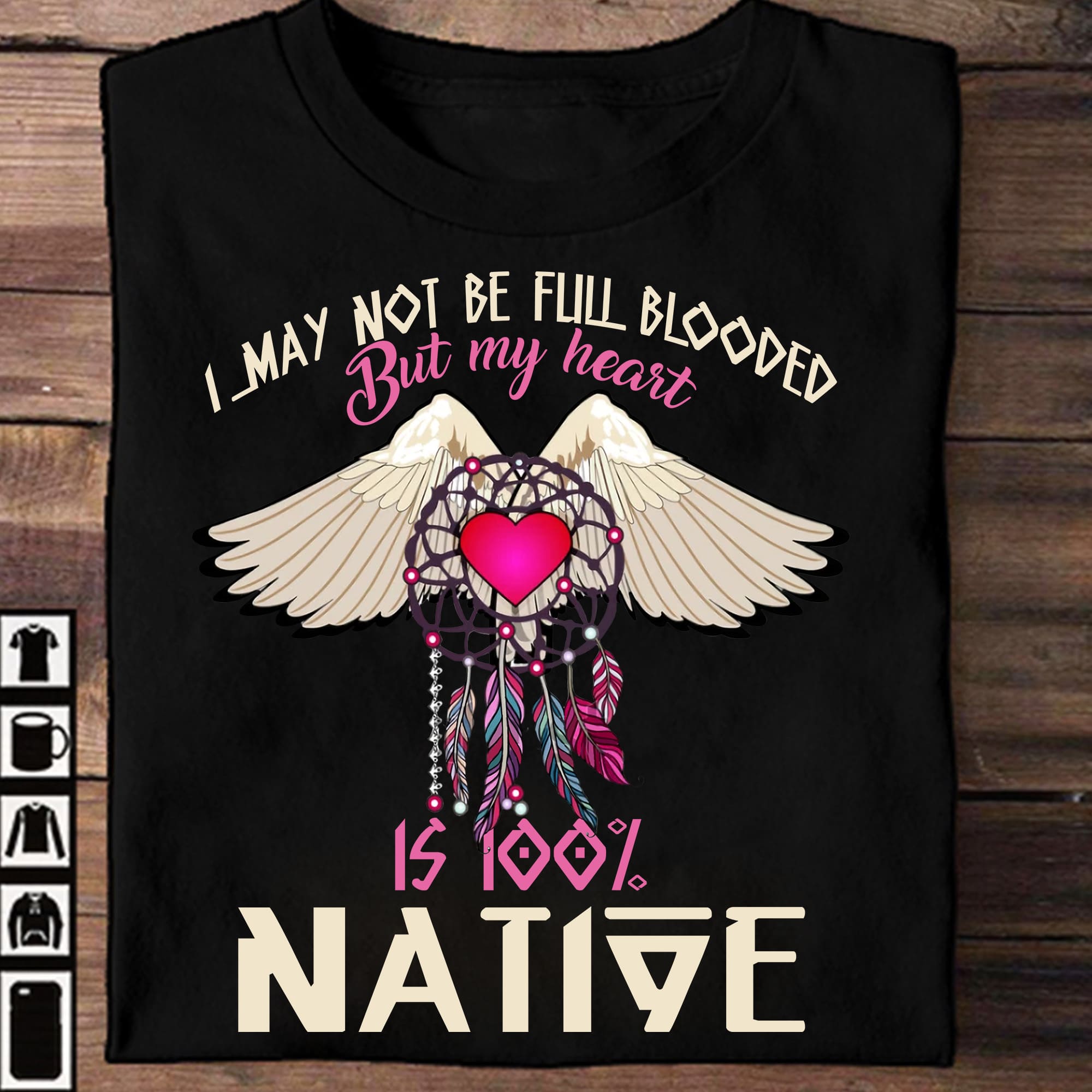 Angel Wing Native Dreamcatcher - I may not be full blooded but my heart is 100% native