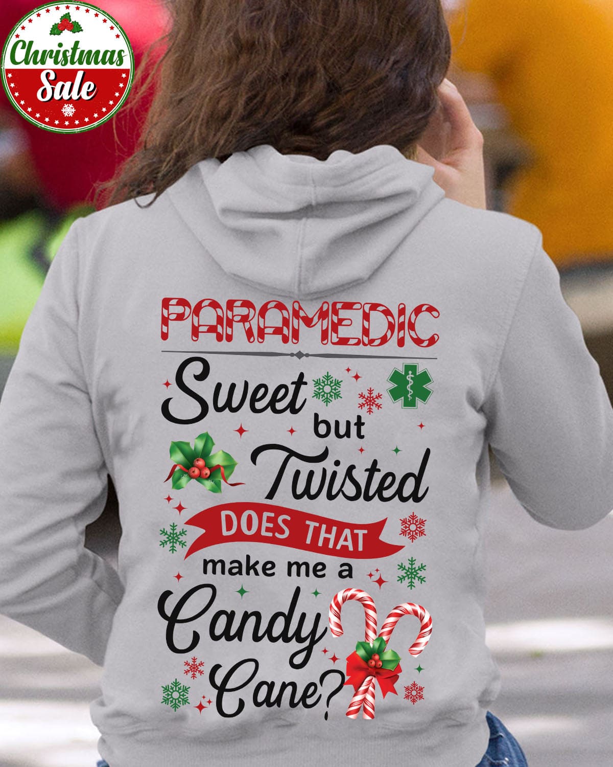 Paramedic The Job Ugly Christmas Sweater - Paramedic sweet but twisted does that make me a candy cane?