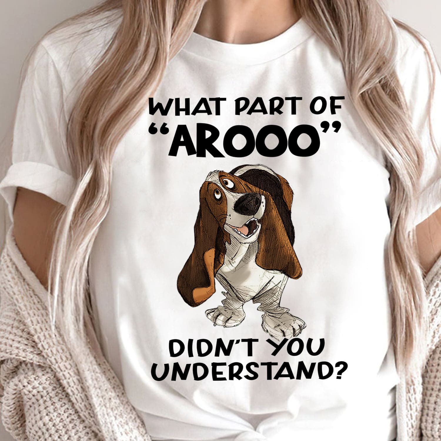Cute Dog Graphic t-shirt - what part of arooo didn't you understand?