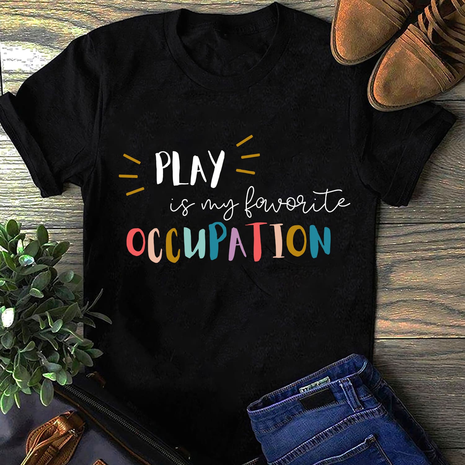Play is my favorite occupation - Funny Occupational Therapist