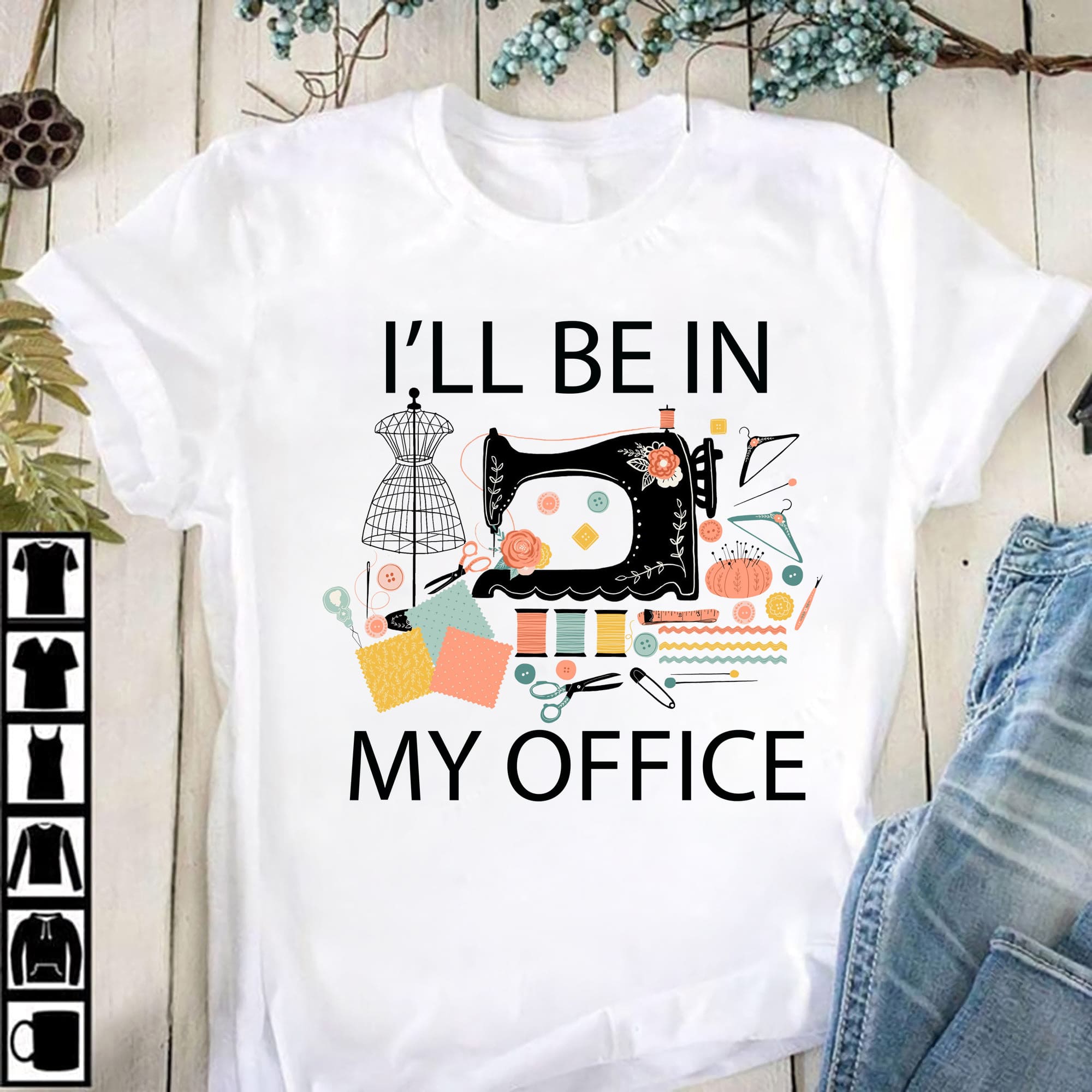 Sewing Machine - I'll be in my office Shirt, Hoodie, Sweatshirt ...
