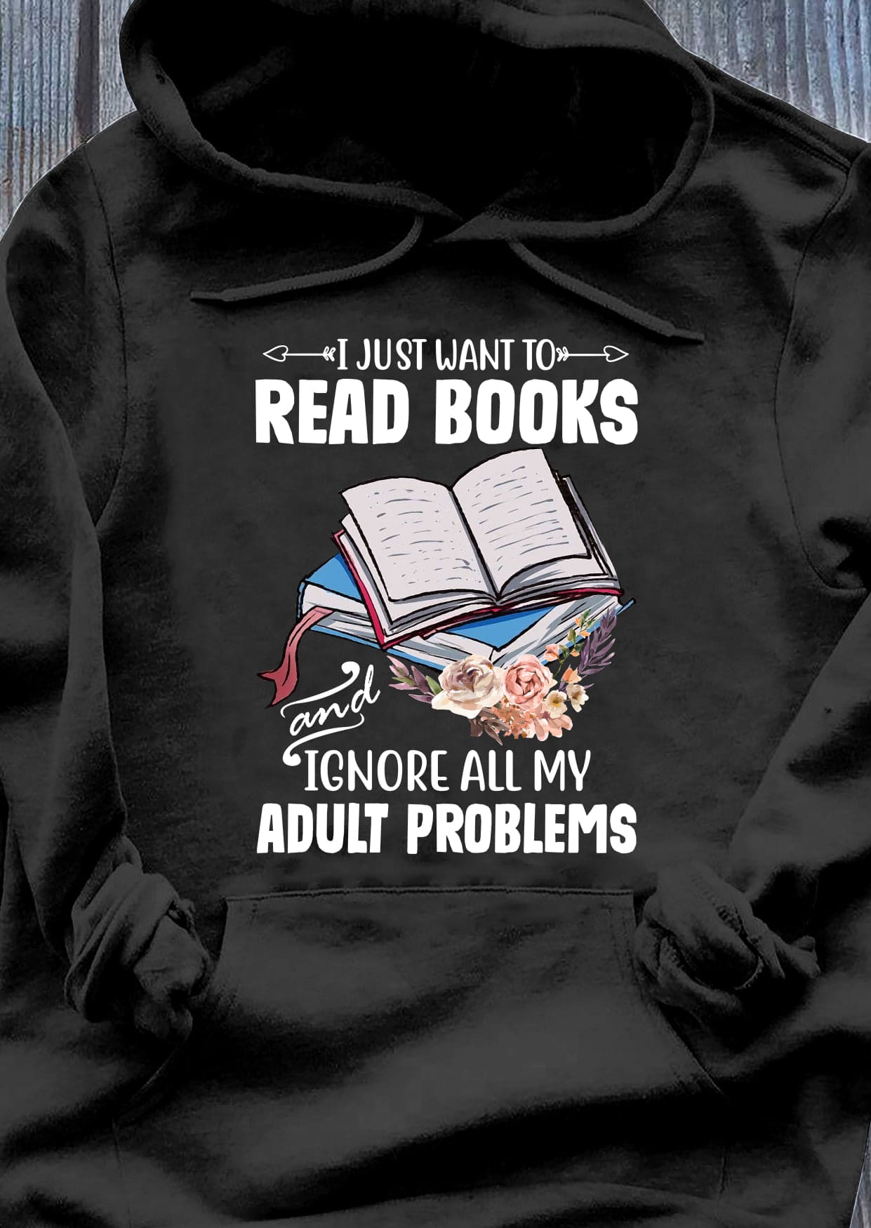Book Graphic T-shirt - I just want to read books and ignore all my adult problems