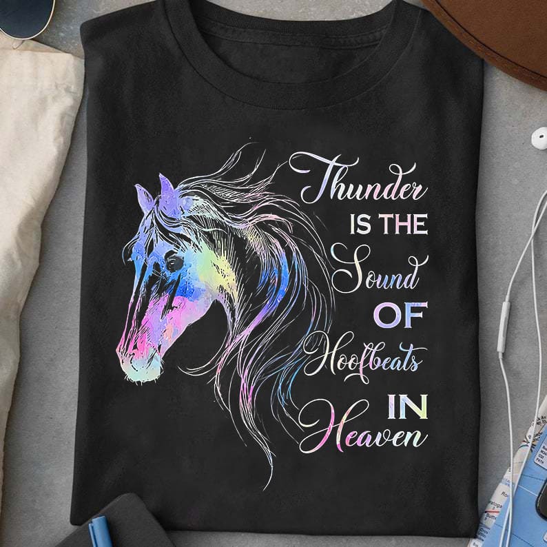Beautiful Horse - Thunder is the sound of hoofbeats in heaven
