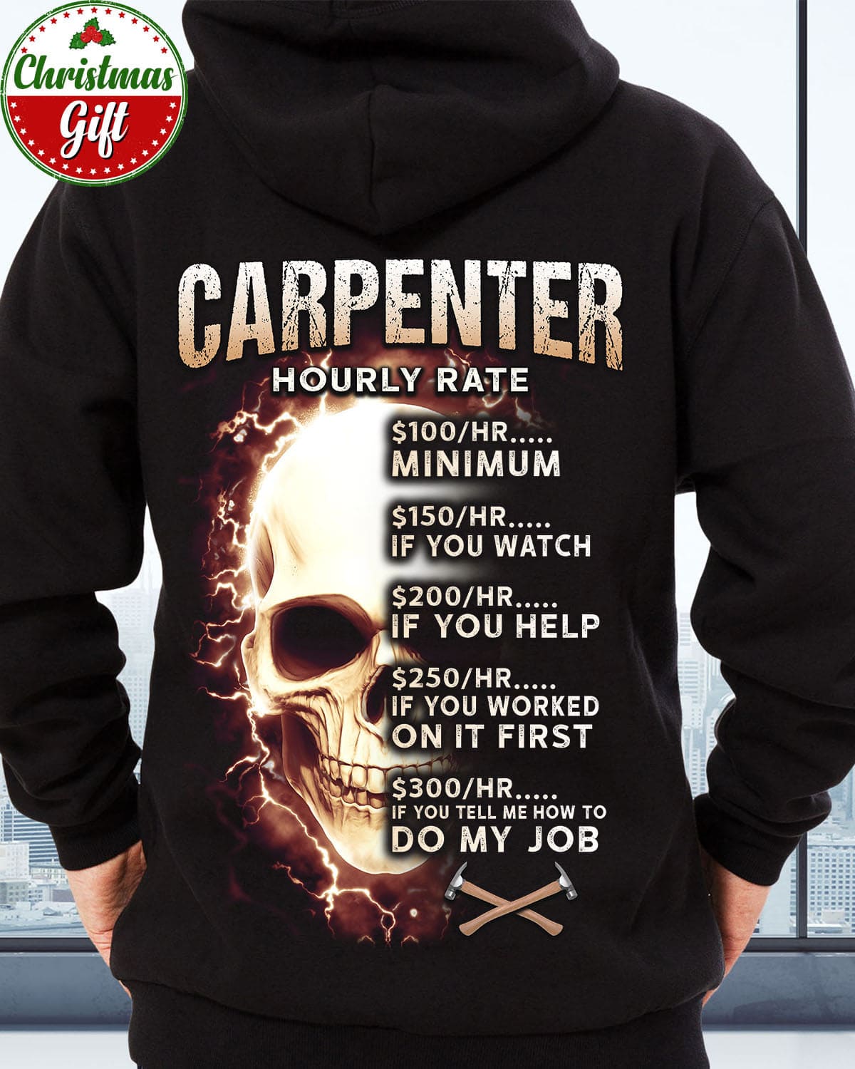 Carpenter hourly rate 100/hr minimum 150/hr if you watch 200/hr if you help 250/hr if you worked on it first - Carpenter Skull