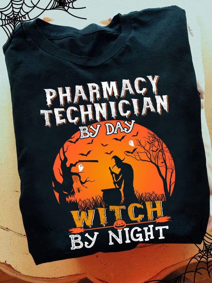 Pharmacy Technician Witch Halloween - Pharmacy technician by day witch by night