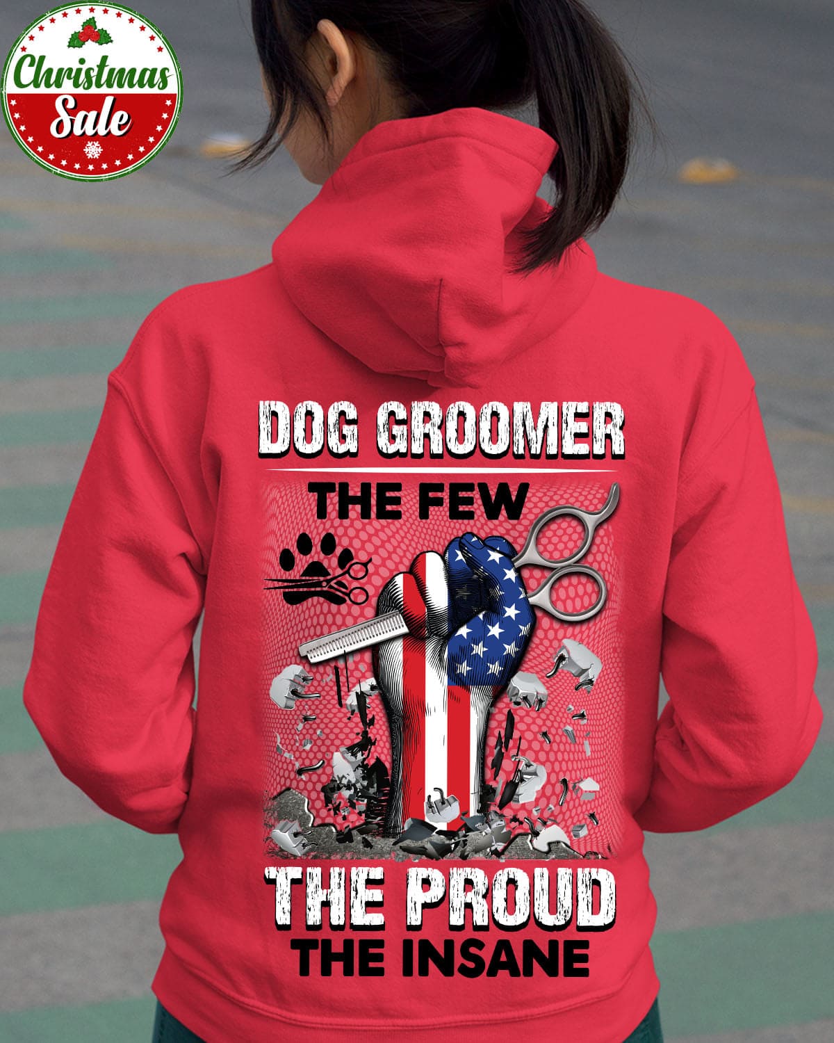 America Dog Groomer - Dog groomer the few the proud the insane