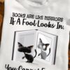 Black Cat Mirror Book - Books are like mirrors if a fool looks in you cannot expect a genius to look out