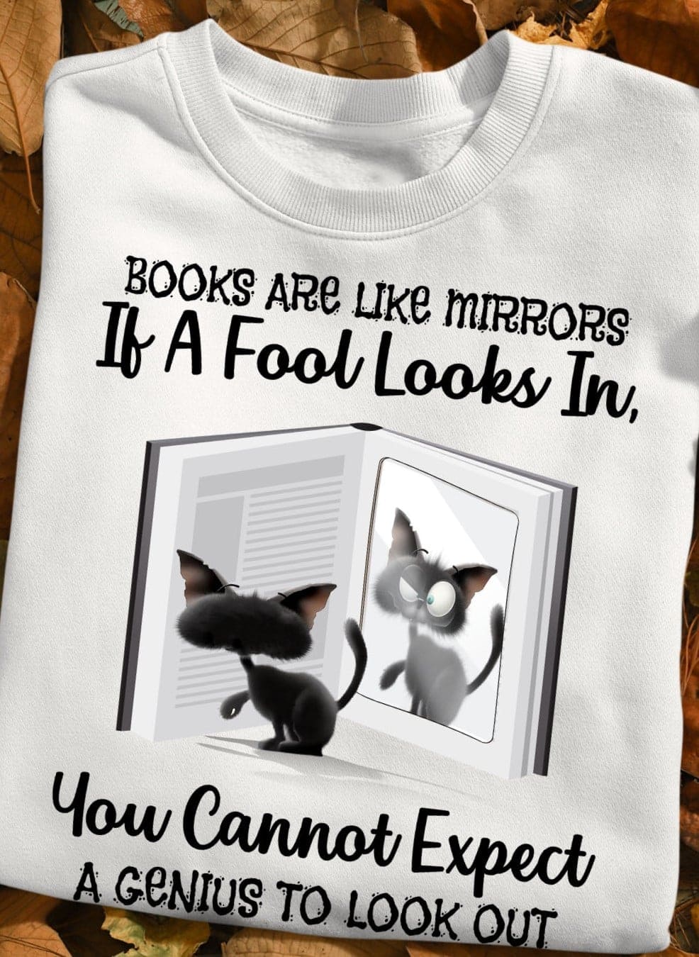 Black Cat Mirror Book - Books are like mirrors if a fool looks in you cannot expect a genius to look out