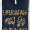 Basketball Weightlifting - I like basketball and weightlifting and maybe 3 people