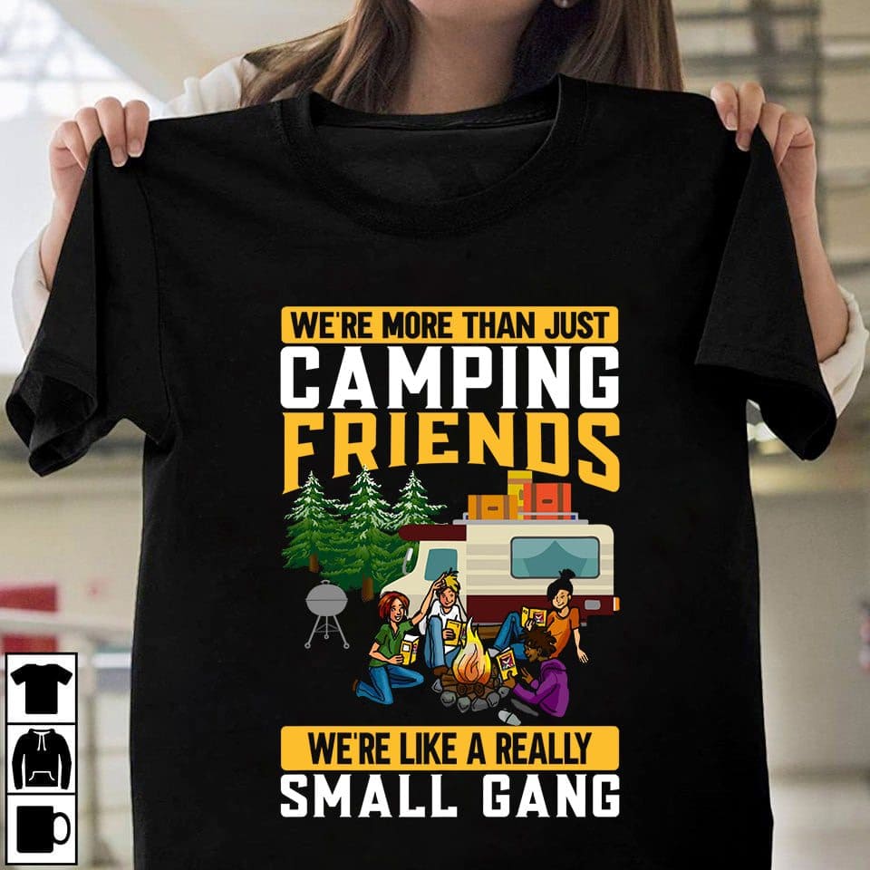 Camping Friends - We're more than just camping friends we're like a really small gang