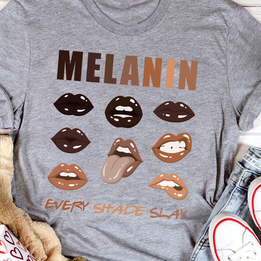 Melanin every shade slay - Sexy Lips Woman