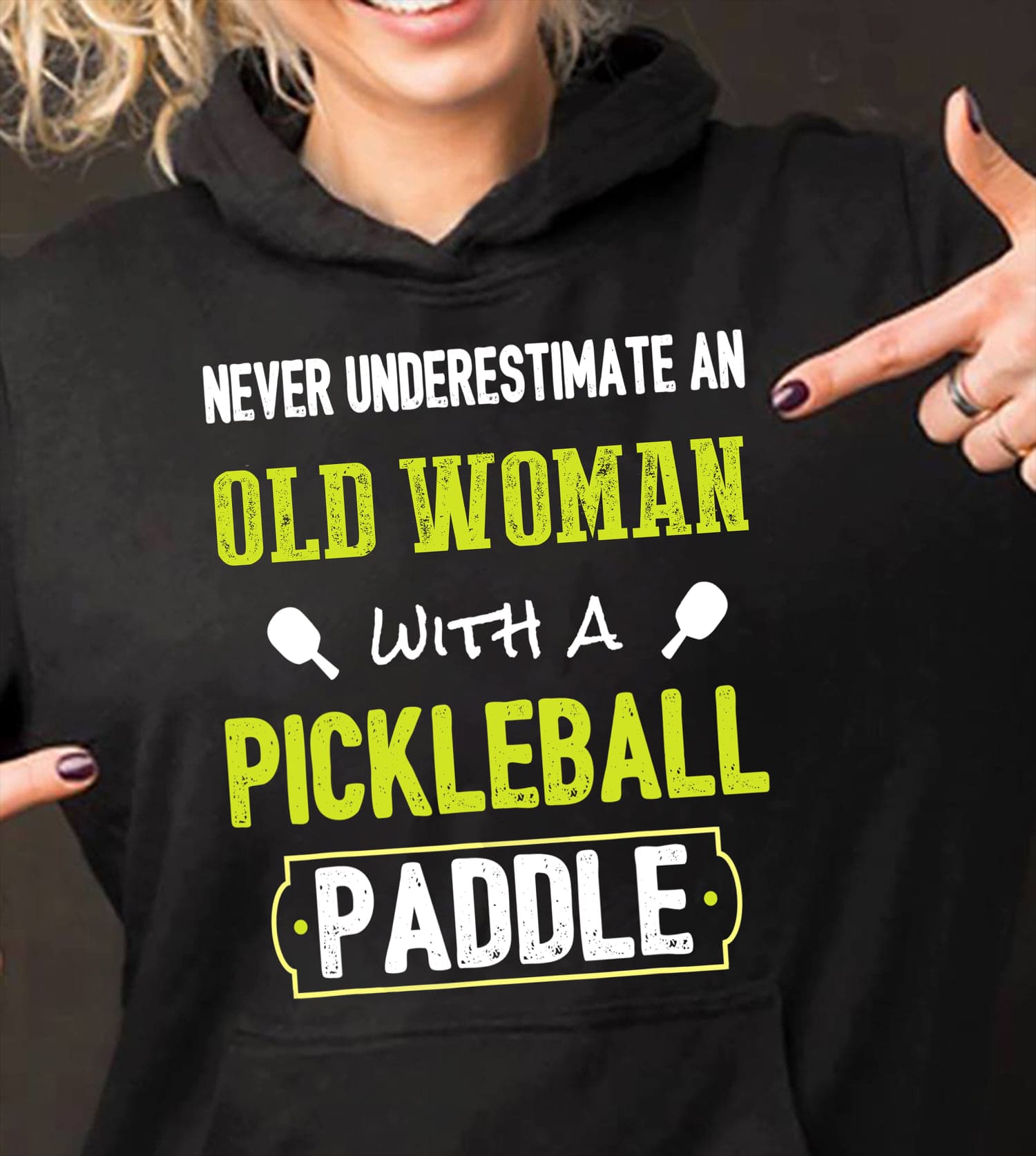 Never underestimate an old woman with a pickleball paddle