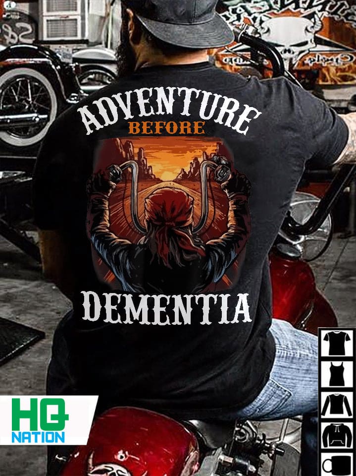 Adventure before dementia - Gift for biker, love being on adventure