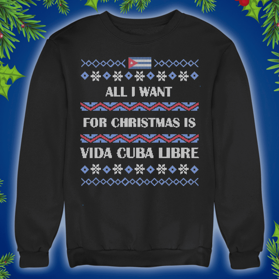 All I want for Christmas is Vida Cuba Libre - Christmas day ugly sweater