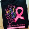 All cancer - Colors of cancer, cancer awareness T-shirt, Faith hope love
