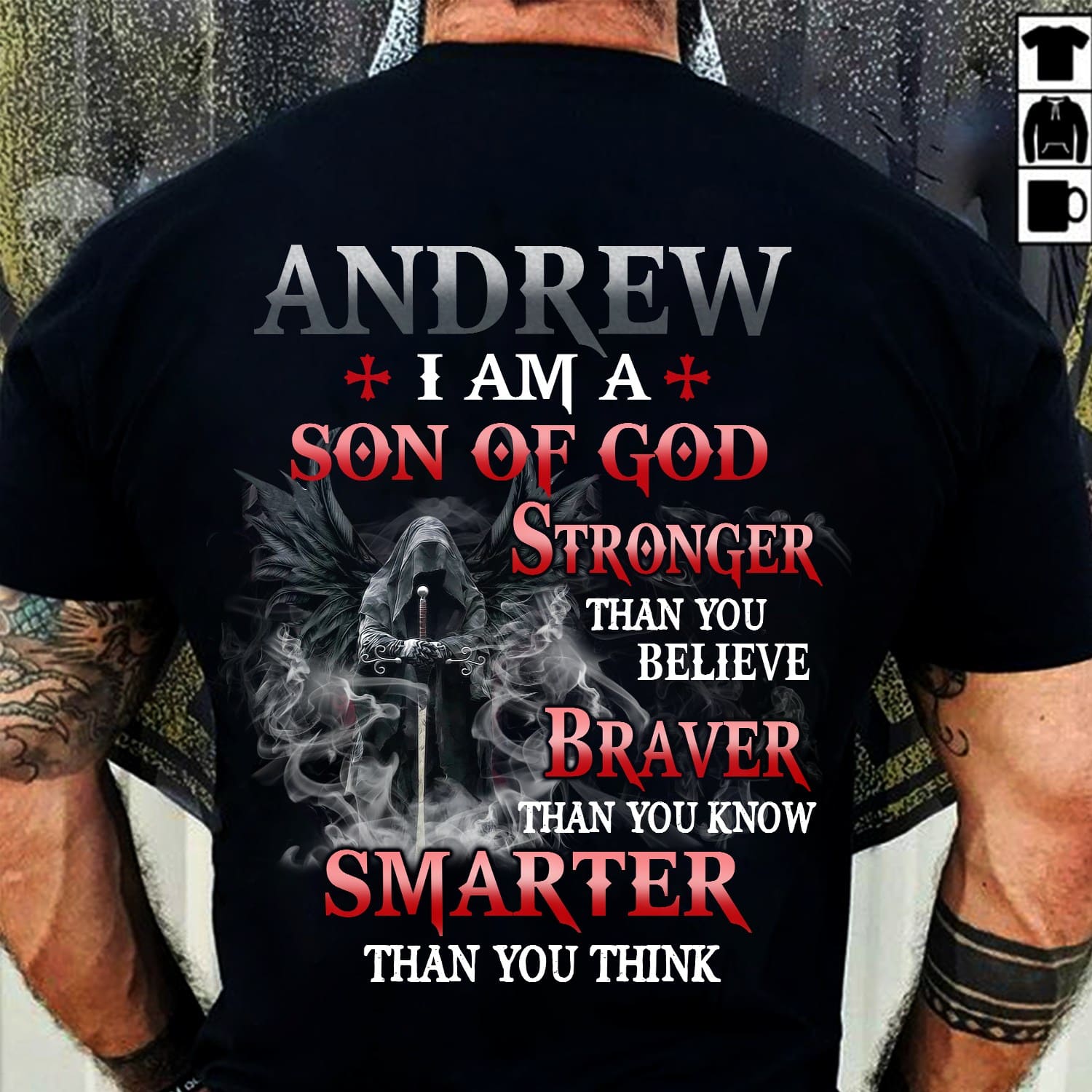 Andrew I am a son of God, stronger than you believe, braver than you know, smarter than you think