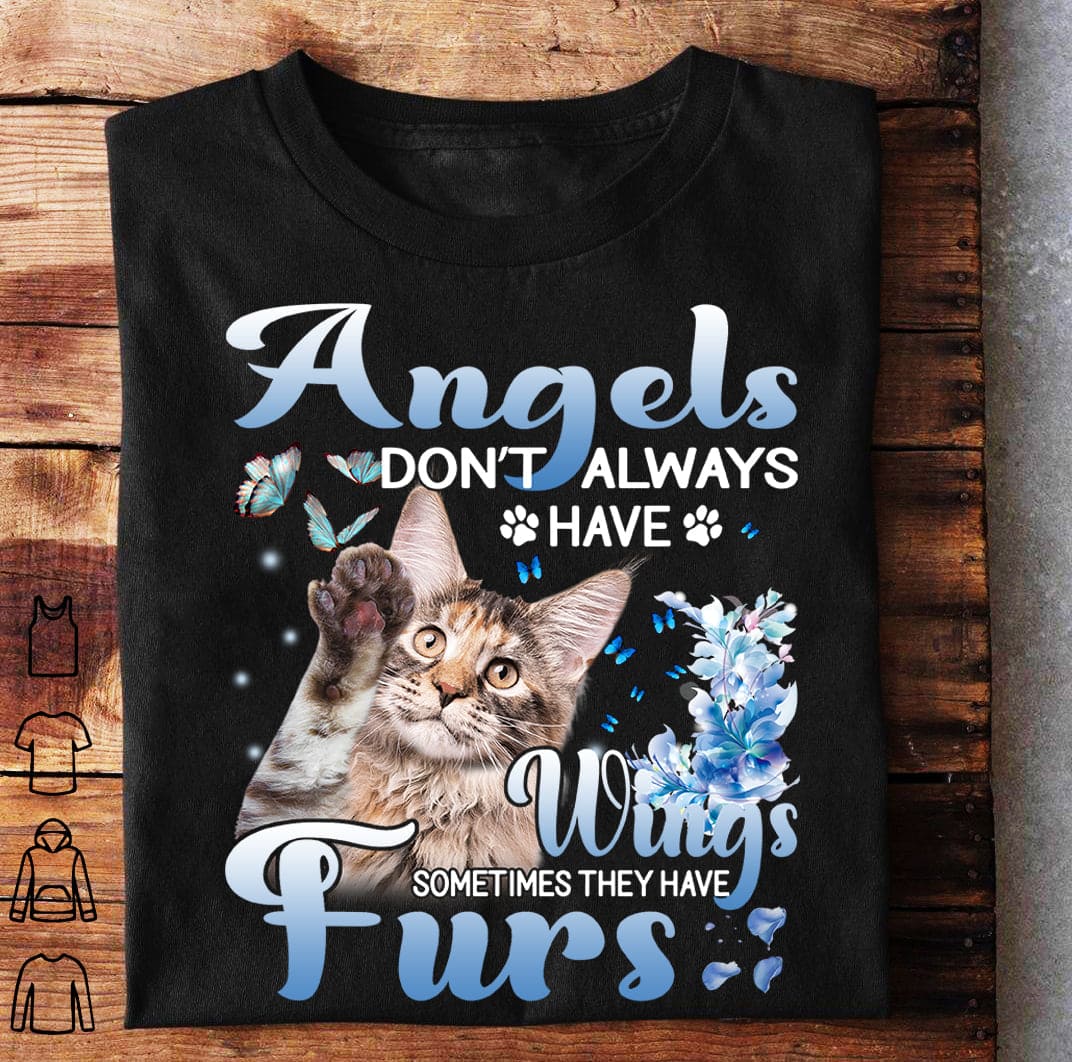 Angels don't always have wings, sometimes they have furs - Gift for cat lover