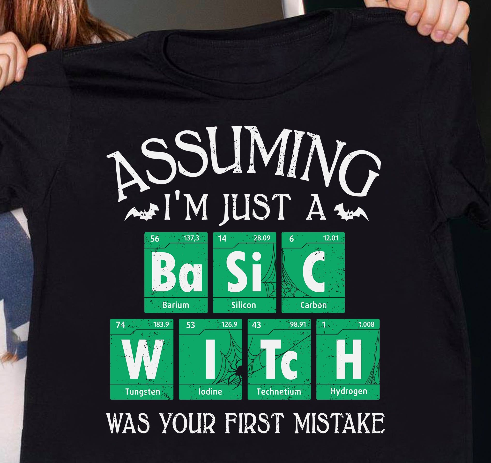 Assuming I'm just a basic witch was your first mistake - Halloween witch life, chemistry period table