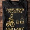 Assuming I'm just an old lady was your first mistake - Lady go cycling, gift for biker