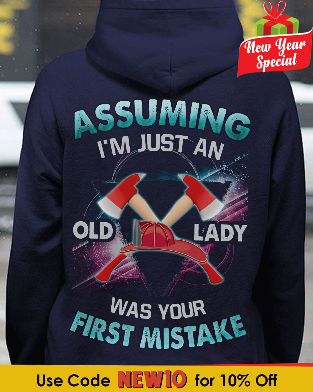 Assuming I'm just an old lady was your first mistake - Old lady firefighter, firefighter the lifesaver