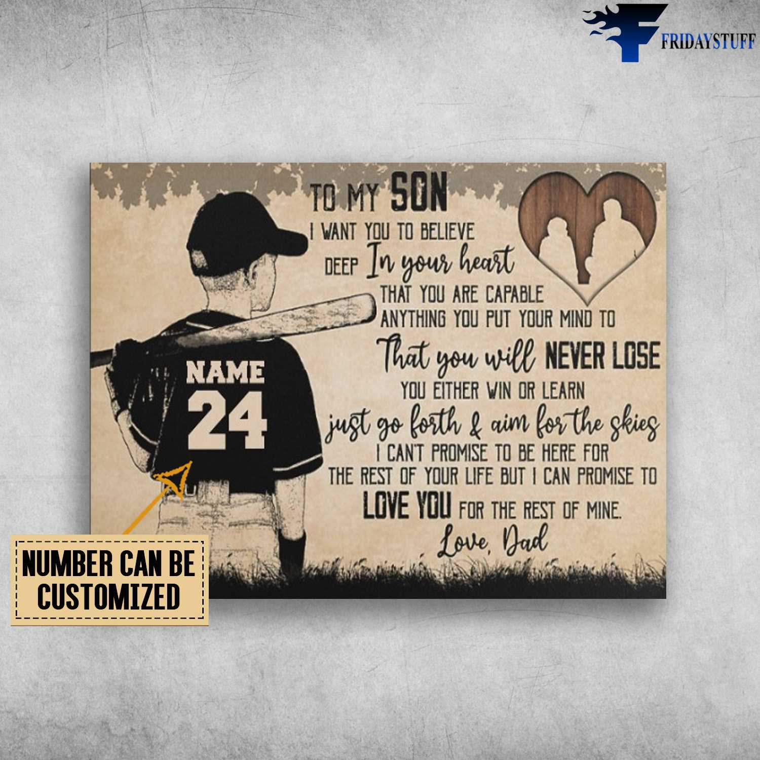 Baseball Son, Baseball Lover, Dad And Son, To My Son, I Want You To Believe Deep In Your Heart, That You Are Capable Of Achieving Anything, You Put Your Mind, To That You Will Never Lose, You Either Win Or Learn