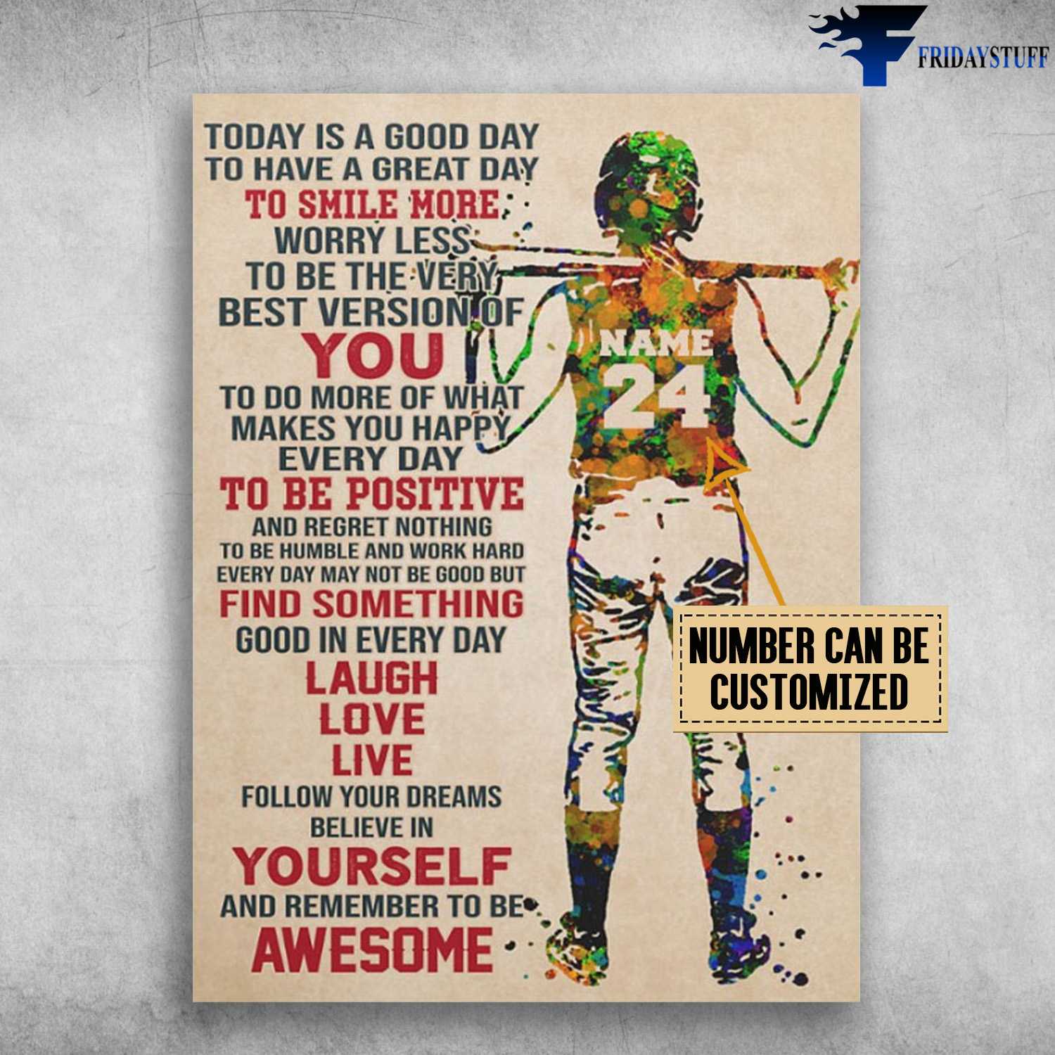 Baseball Lover, Baseball Poster, Today Is A Good Day, To Have A Great Day, To Smile More Worry Less, To Be The Very Best Version Of You, To Do More Of What Makes You Happy Everyday