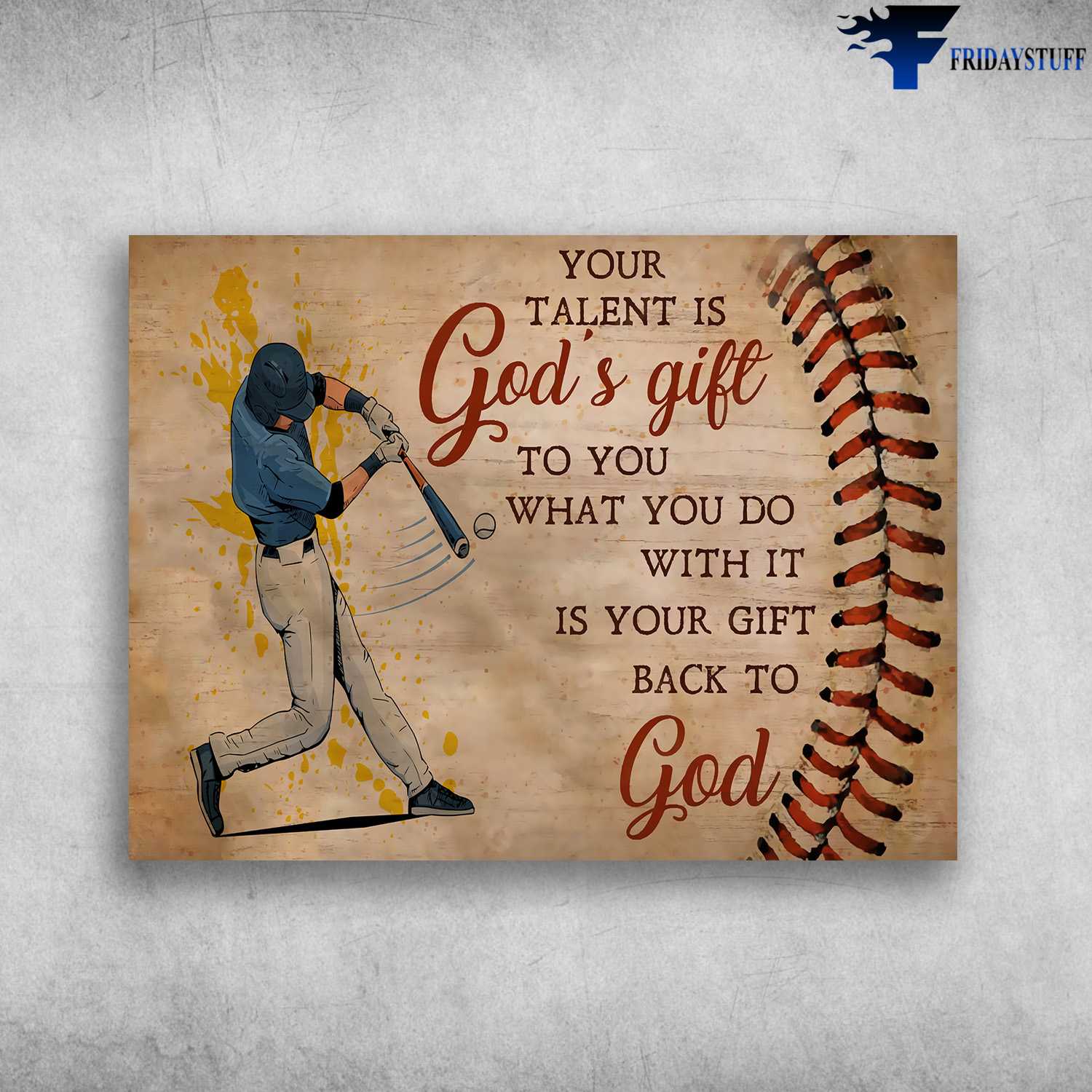 Baseball Player, Baseball Poster, Your Talent Is God's Gift To You, What You Do With It, Is Your Gift Back To God