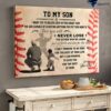 Baseball Poster, Dad And Son Baseball, To My Son, I Want You To Believe Deep In Your Heart, That You Are Capable Of Achieving Anything You Put Your Mind To, That You Will Never Lose