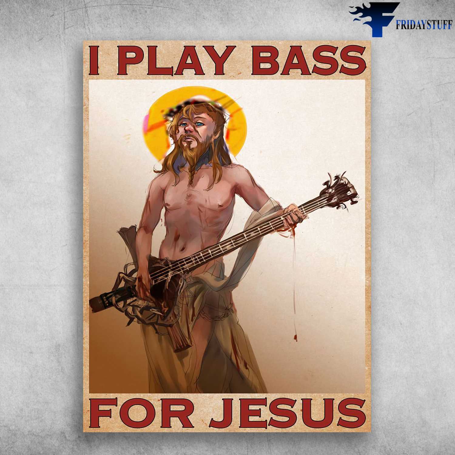 Bass Guitar, Guitar Lover, I Play Bass For Jesus, Jesus Poster