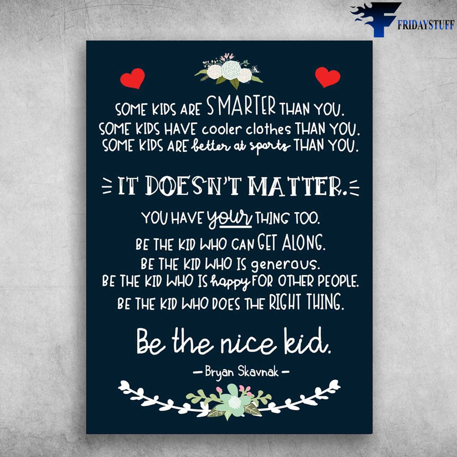 Be The Nice Kid, Children Gift, Some Kids Are Smarter Than You, Some Kids Have Cooler Clothes Than You, Some Kids Are Better At Sports Than You