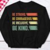 Be strong, be courageous, be inclusive, be kind - Spread kindness
