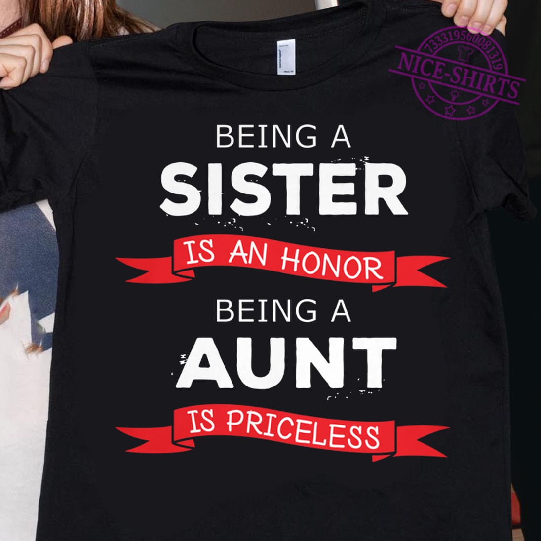 Being a sister is an honor being a aunt is priceless - Sister and aunt titleBeing a sister is an honor being a aunt is priceless - Sister and aunt title