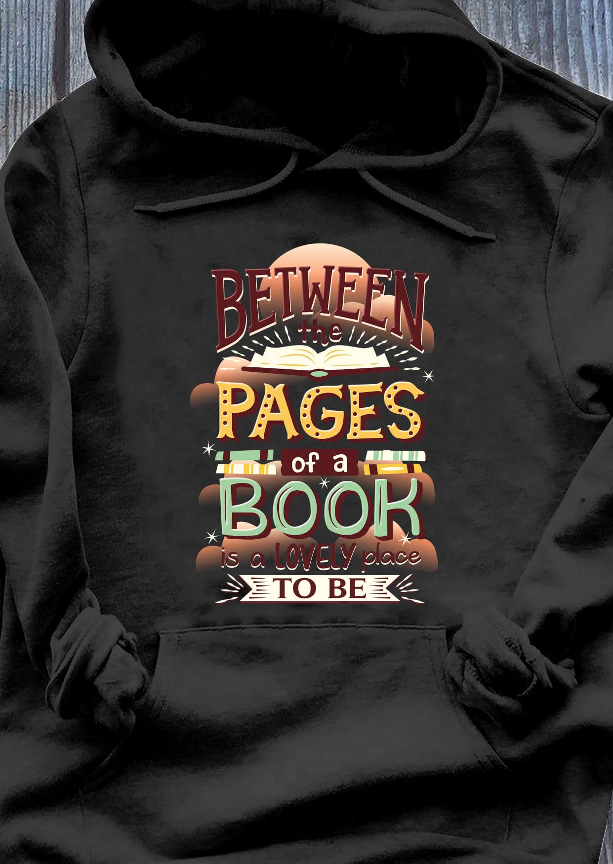 Between pages of a book is a lovely place to be - Gift for bookaholic, love reading book